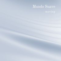 Mundo Suave - Moving