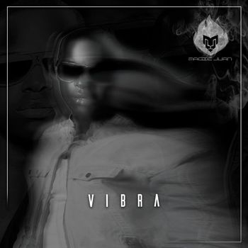 Magic Juan - Vibra (Explicit)