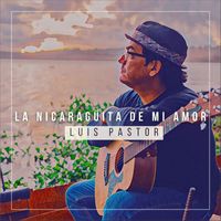 Luis Pastor - La Nicaragüita de Mi Amor