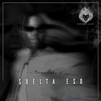 Magic Juan - Suelta Eso (Explicit)
