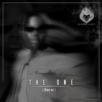 Magic Juan - The One (Eres Tú) (Explicit)