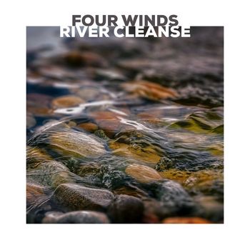 Four Winds - River Cleanse