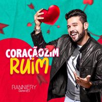 Ranniery Gomes - Coraçãozinho Ruim