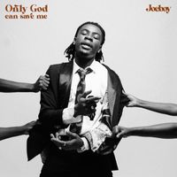 Joeboy - Only God Can Save Me (Explicit)