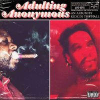 Kidz In The Hall - Adulting Anonymous (Explicit)