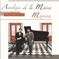 Ricardo Delgado Herbert, Daniel Madero - Antología de la música mexicana: Siglo XIX, principios del siglo XX