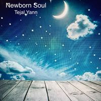 Tejal Yann - Newborn Soul