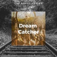 The Aural Healer - Dream Catcher