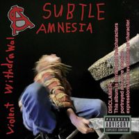Subtle Amnesia - Violent Withdrawal (Explicit)