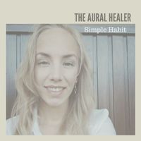 The Aural Healer - Simple Habit