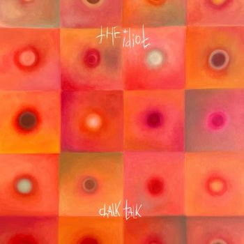 Chalk Talk - The Idiot