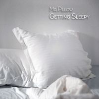 Mr Pillow - Getting Sleepy