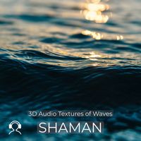 Shaman - 3D Audio Textures of Waves