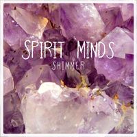 Spirit Minds - Shimmer