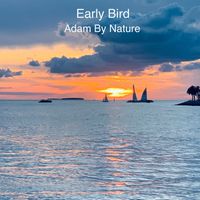 Adam By Nature - Early Bird
