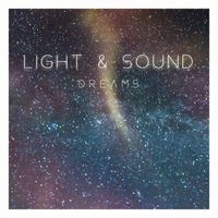 Light & Sound - Dreams