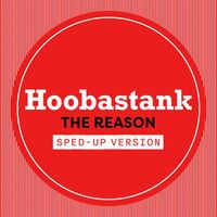 Hoobastank - The Reason (Sped Up)