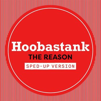 Hoobastank - The Reason (Sped Up)