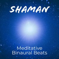 Shaman - Meditative Binaural Beats