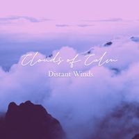 Clouds of Calm - Distant Winds