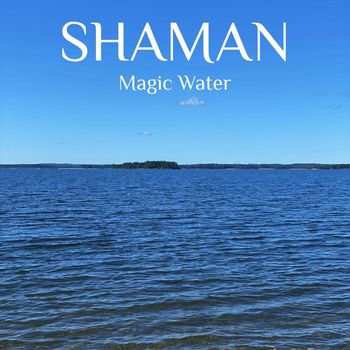Shaman - Magic Water