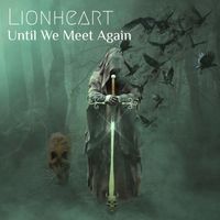 Lionheart - Until We Meet Again