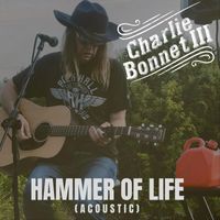 Charlie Bonnet III - Hammer of Life (Acoustic)