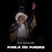 Beto Quintanilla - Para Mi Padre