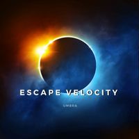Escape Velocity - Umbra