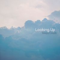 Sleepy Clouds - Looking Up