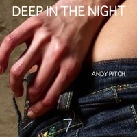 Andy Pitch - Deep in the Night