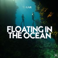 GAR - Floating In The Ocean
