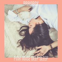Brainbox - Pink Noise Deep Sleep