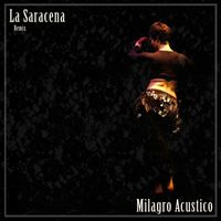 Milagro Acustico - La Saracena (Remix)