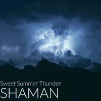 Shaman - Sweet Summer Thunder