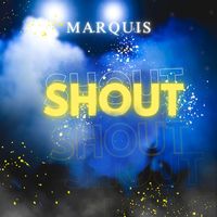 Marquis - Shout