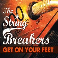 The String Breakers - Get on Your Feet