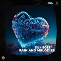 Silk Boss - Pain and Melodies (Explicit)
