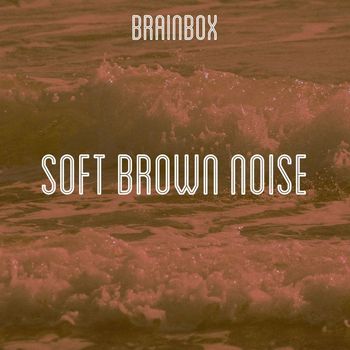 Brainbox - Soft Brown Noise