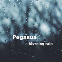 Pegasus - Morning Rain