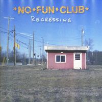 No Fun Club - Regressing (Explicit)
