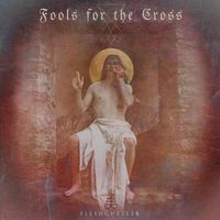 Fleshguzzler - Fools for the Cross (Explicit)