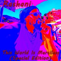 Rashani - This World Is Merciless - Special Edition