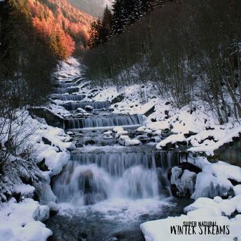 Super Natural - Winter Streams