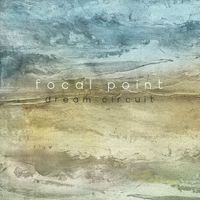 Focal Point - Dream Circuit
