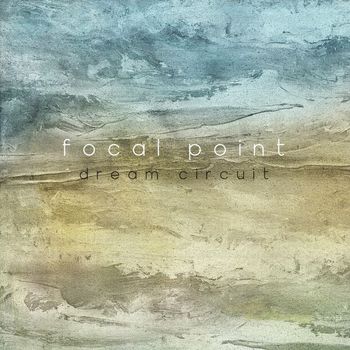 Focal Point - Dream Circuit