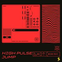 Bob Ray - High Pulse Jump