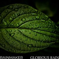 Rainmaker - Glorious Rain