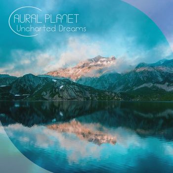 Aural Planet - Uncharted Dreams