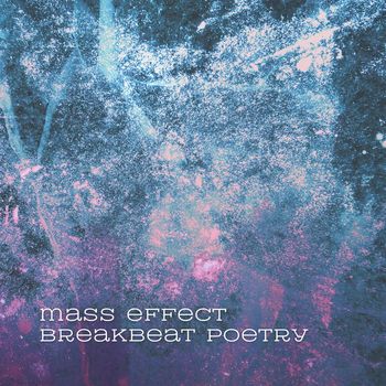 mass effect - breakbeat poetry
